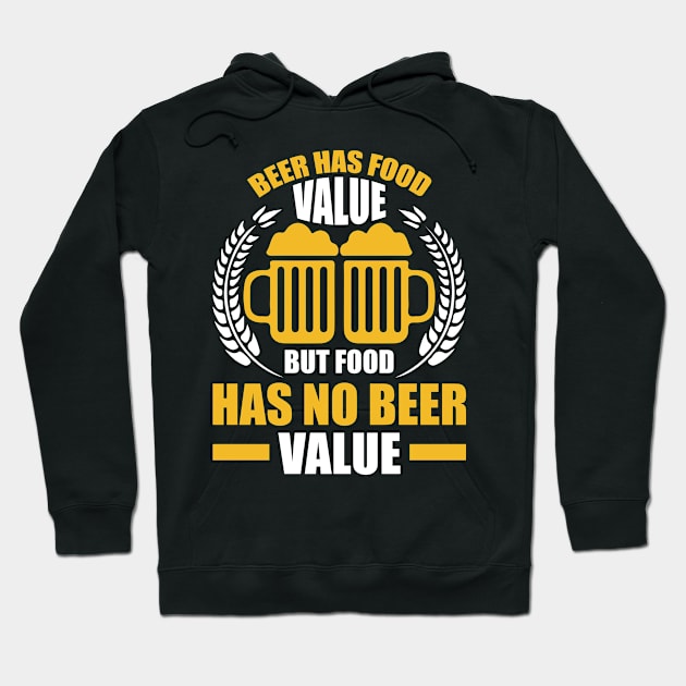 Beer Has Food Value But Food Has No Beer Value T Shirt For Women Men Hoodie by QueenTees